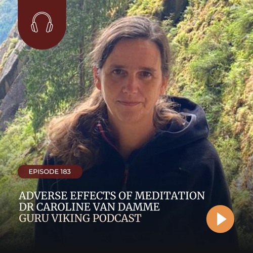 Stream Ep183: Adverse Effects of Meditation - Dr Caroline Van Damme by ...