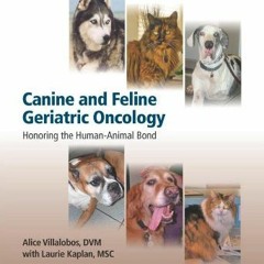READ KINDLE 📦 Canine and Feline Geriatric Oncology: Honoring the Human-Animal Bond b