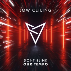 DONT BLINK - OUR TEMPO