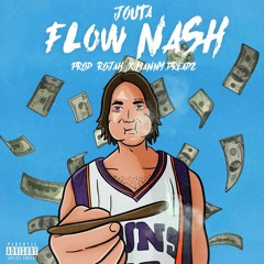 Flow Nash Prod. Rojah & Mannydreadz