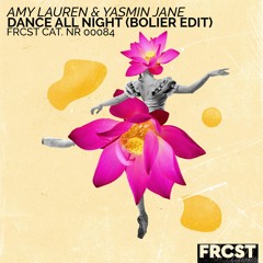 Amy Lauren & Yasmin Jane - Dance All Night (Bolier Edit)