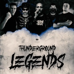 Thunderground Legends / 18.08.23