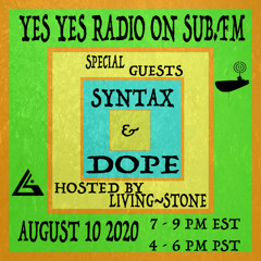 YESYES RADIO Episode 9 Feat. Syntax & Dope Hosted By Living~Stone