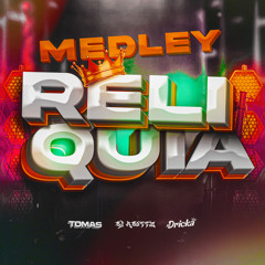 Medley Relíquia (feat. Mc Dricka)