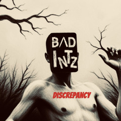 Bad Intentionz - Discrepancy