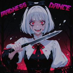 Madness dance
