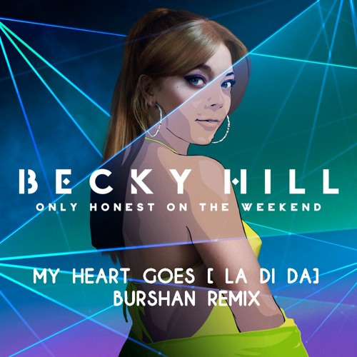 Becky Hill & Topic - My Heart Goes (Burshan Remix)