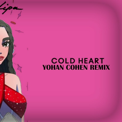 Elton John Ft. Dua Lipa - Cold Heart [YOHAN COHEN REMIX]