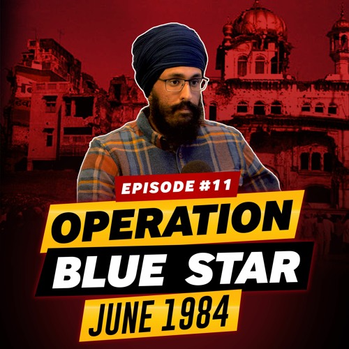 #11 June 1984 | Operation Blue Star | An Overview with Bhai Mandeep Singh