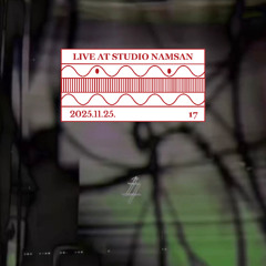 Live at Studio Namsan : 17 (Nov 2025)