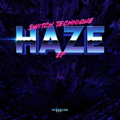 Switch Technique - Haze EP