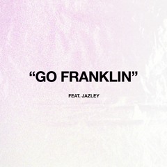 Go Franklin Feat. Jazley
