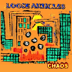 Loose Articles - Chaos