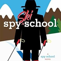 ^Pdf^ Spy Ski School (Spy School) Written by  Stuart Gibbs (Author)  [Full_AudioBook]