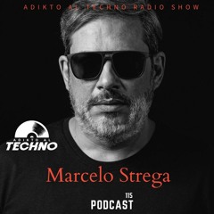 Adikto Al Techno Radio #115  Marcelo Strega (Brasil) May 2023