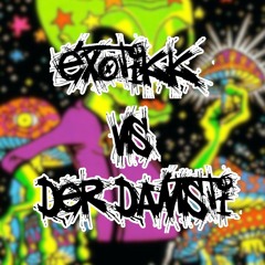 ExoTikk VS. DeR DaMsTi: Klangorientalische Exikution 195bpm
