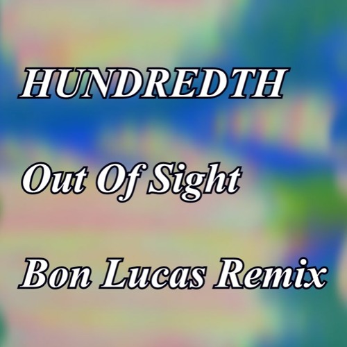 Hundredth - Out Of Sight (Bon Lucas Remix)