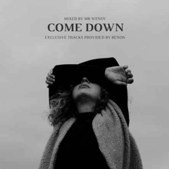 Mr WendyDJ - Come Down | Exclusive tracks by  Benon |