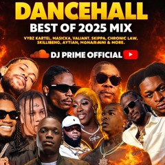 Best of 2025 Dancehall Mix | Mixed by DJ PRIME