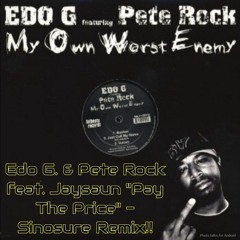 Edo G. & Pete Rock feat. Jaysaun  "Pay The Price" Sinosure Remix!!