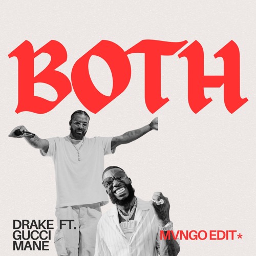 BOTH - Drake & Gucci (MVNGO Edit)