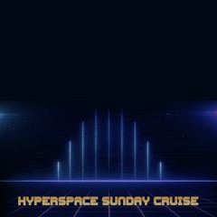 Hyperspace Sunday Cruise