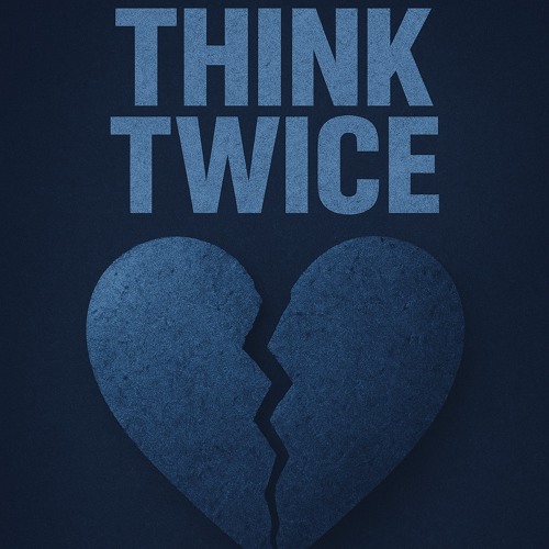 Think twice (prod Seye)