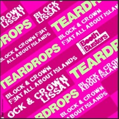 Teardrops - Block & Crown feat. All About Islands