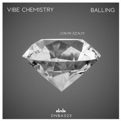 Vibe Chemistry Ft LAUFF - Balling (SIMON EDIT)