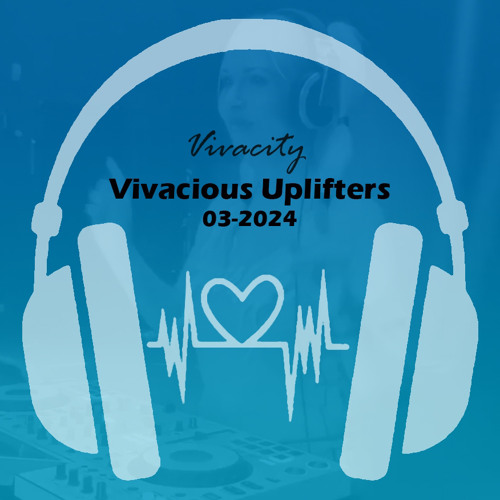Vivacious Uplifters 03-2024 (Over The Rainbow Mix)