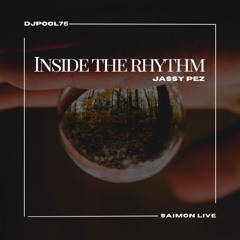 DJPOOL75, SAIMON LIVE & Jassy Pez - Inside the rhythm (Vocal Mix) (DEMO)