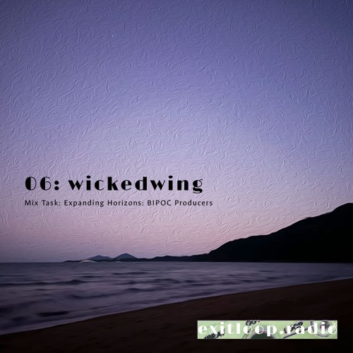 Exit Loop Radio: Episode 06 - wickedwing