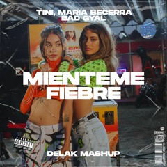 Tini, Maria Becerra x Bad Gyal - Mienteme x Fiebre (Delak Mashup)