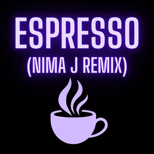 Espresso (Nima J Remix)