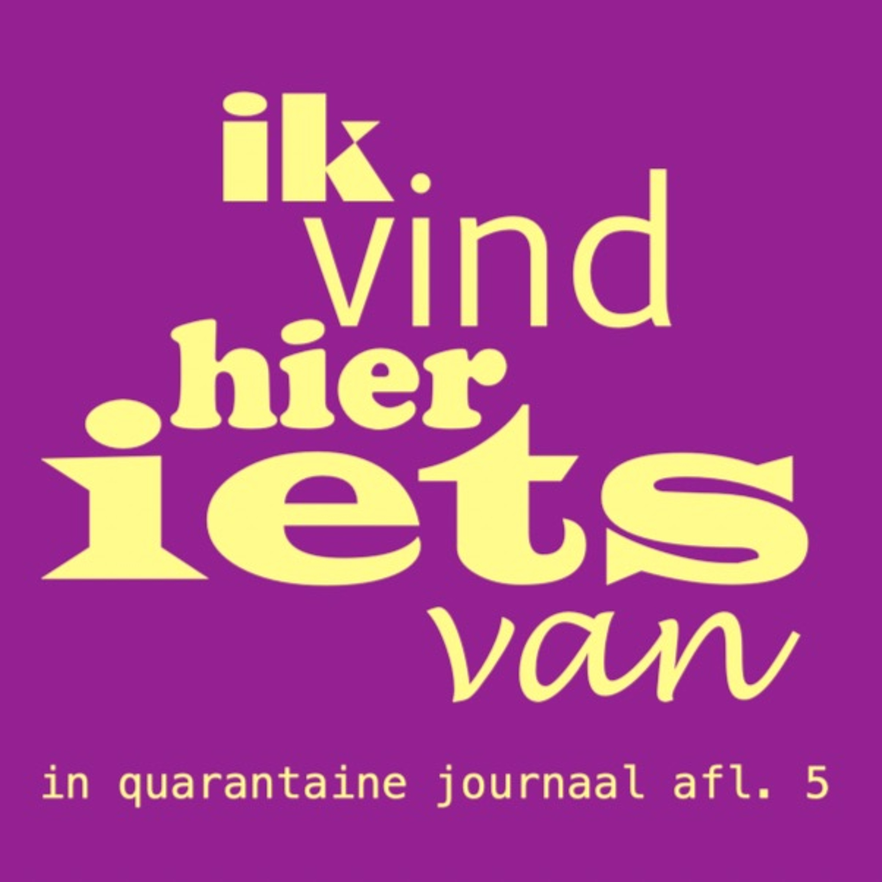 IK VIND HIER IETS VAN