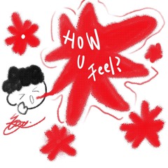 how u feel? +oddpupil (1vansolo)