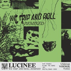[VNR048] Lucinee - We Trip And Roll (Remixed)