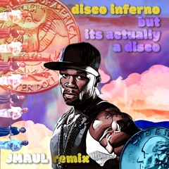 disco inferno but its actually a disco (jmaul remix)