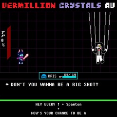 [Deltarune: Vermillion Crystals] HEY EVERY ! + Spamton + NOW'S YOUR CHANCE TO BE A (Remixes)