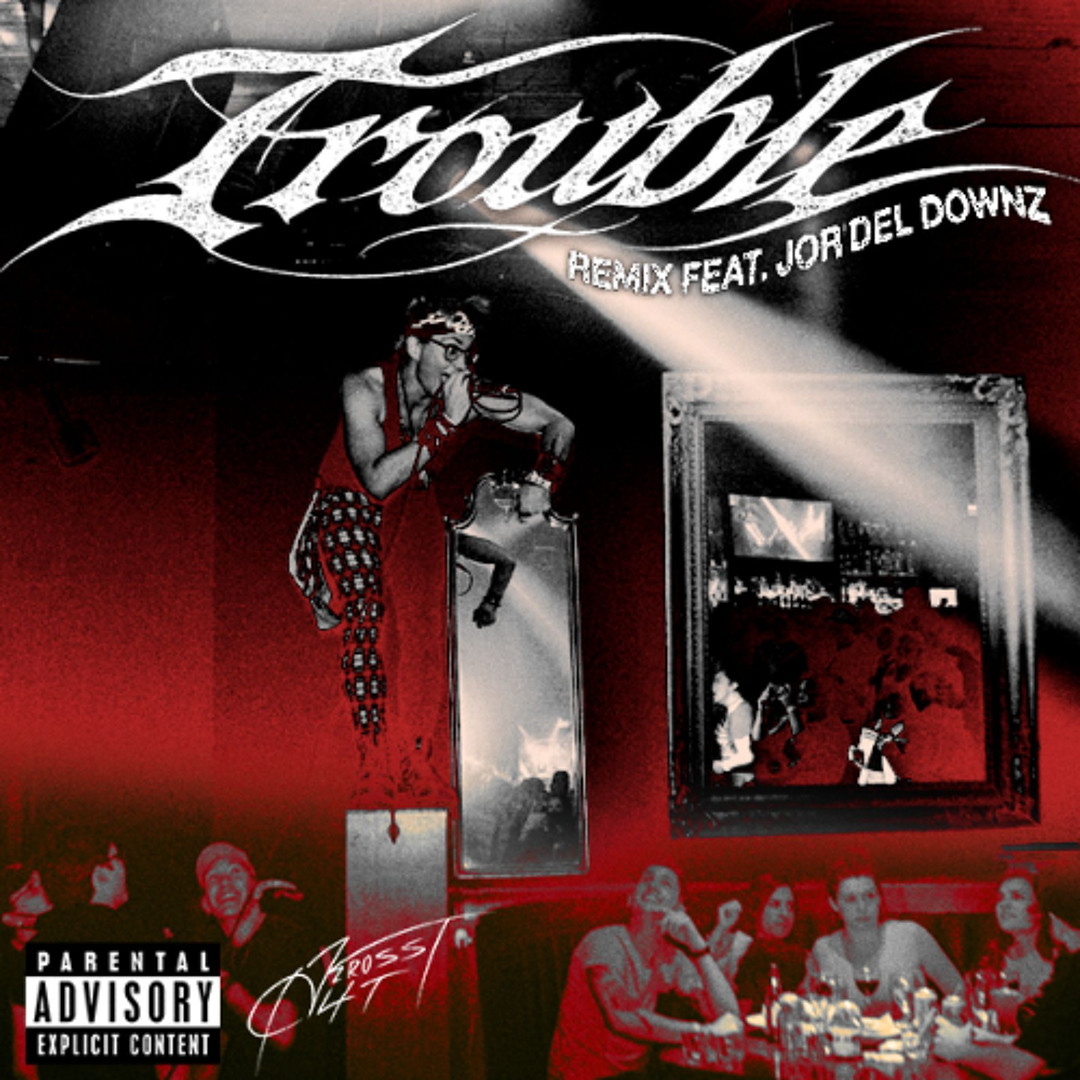 Stream Trouble Remix Feat. Jor'Del Downz by Krosst Out | Listen