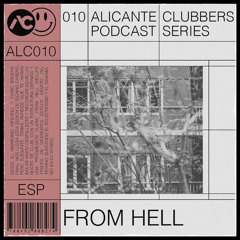 ALC Clubbers Podcast Series #010 · FROM HELL