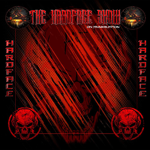 THE HARDFACE SHOW ON ANNIHILATION #022 - DEXTC - FEBRUARY 2025