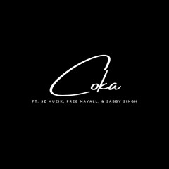 "Coka" feat. SZ Muzik, Pree Mayall, Sabby Singh