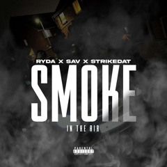 Ryda ft Lil Sav n StrikeDat6 - Smoke In The Air