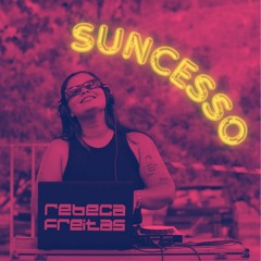 SUNcesso - DJ Rebeca Freitas