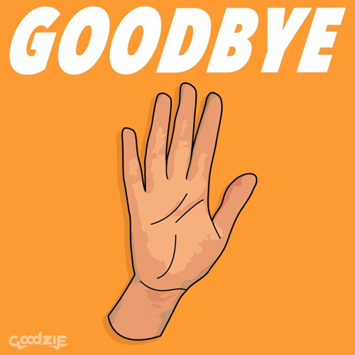 Stream Goodbye by Goodzie | Listen online for free on SoundCloud
