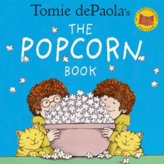 [Get] EPUB 🖊️ Tomie dePaola's The Popcorn Book (40th Anniversary Edition) by  Tomie