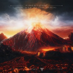 POWI - FIRESTORM [SHE WAS SILVER REMIX]