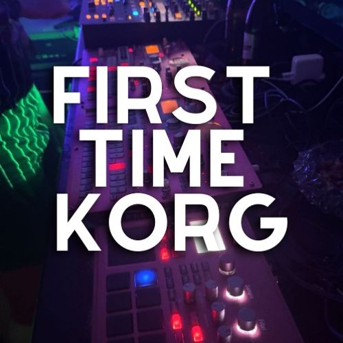 FIRST TIME KORG [195Bpm]