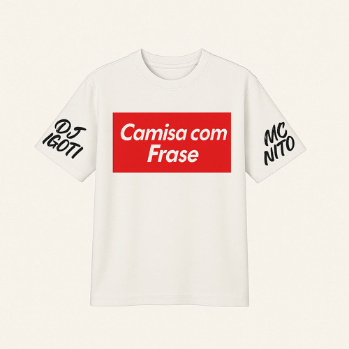 CAMISA COM FRASE (feat. MC NITO)